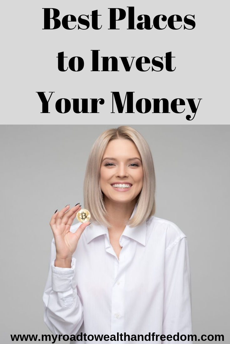 The Best Places to Invest Your Money - My Road to Wealth and Freedom